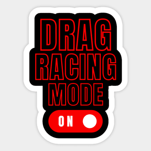 Drag Racing Mode On Sticker